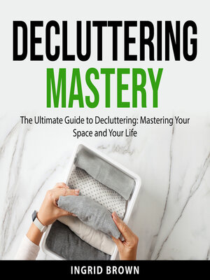 cover image of Decluttering Mastery